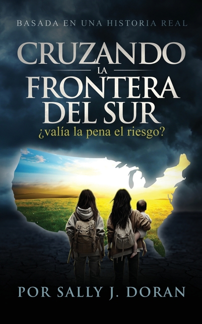 Cruzando La Frontera del Sur: ¿valía la pena el riesgo?