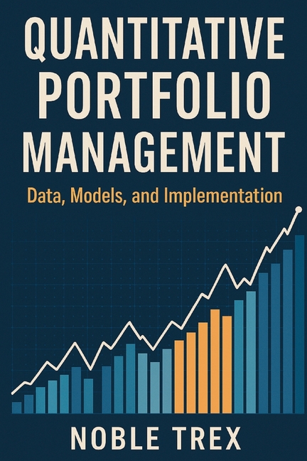 Quantitative Portfolio Management: Data, Models, and Implementation