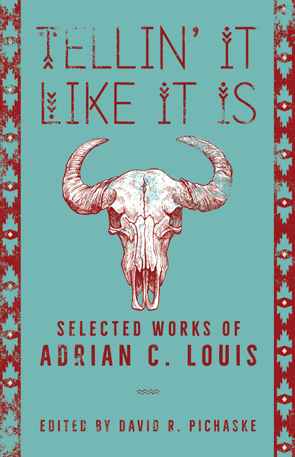 Tellin' It Like It Is: Selected Works of Adrian C. Louis