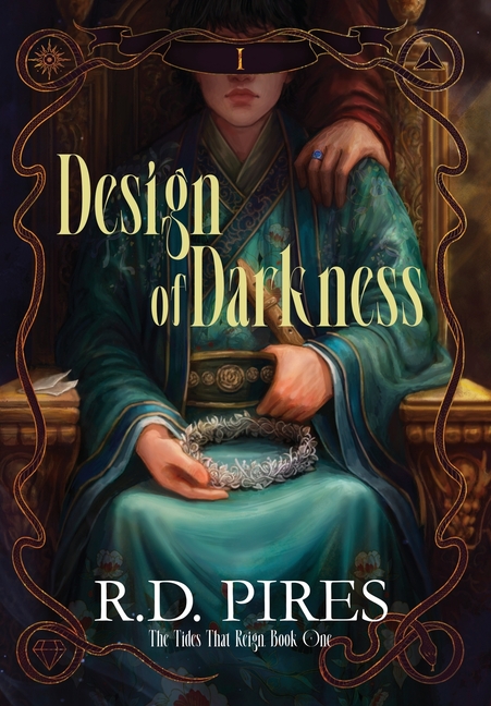 Design of Darkness: The Tides That Reign Book One