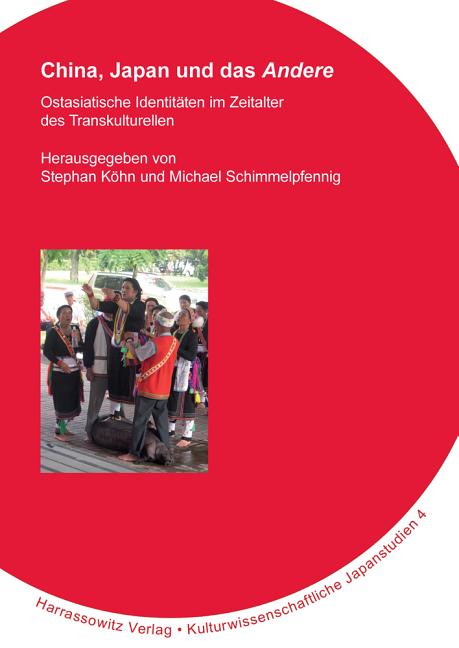 China, Japan Und Das 'Andere': Ostasiatische Identitaten Im Zeitalter Des Transkulturellen
