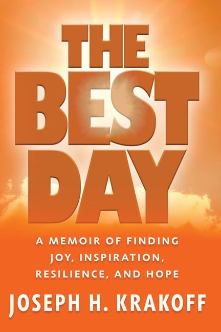 The Best Day: A Memoir of Finding Joy, Inspiration, Resilience, and Hope