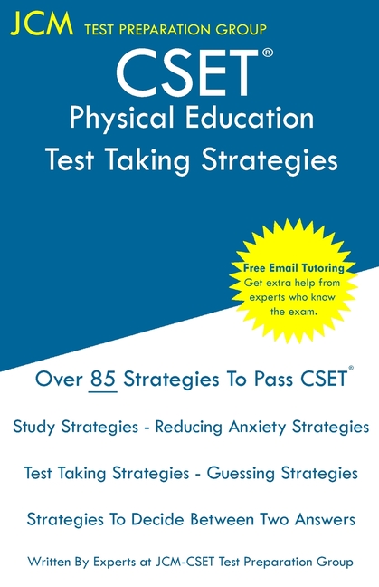 CSET Physical Education - Test Taking Strategies: CSET 129, CSET 130, and CSET 131 - Free Online Tutoring - New 2020 Edition - The latest strategies t