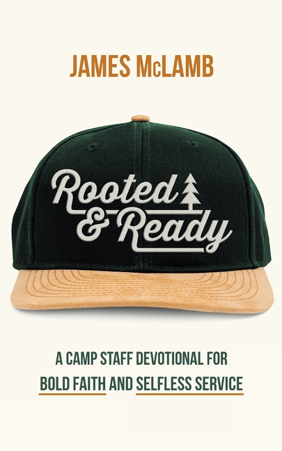 Rooted & Ready: A Camp Staff Devotional for Bold Faith and Selfless Service