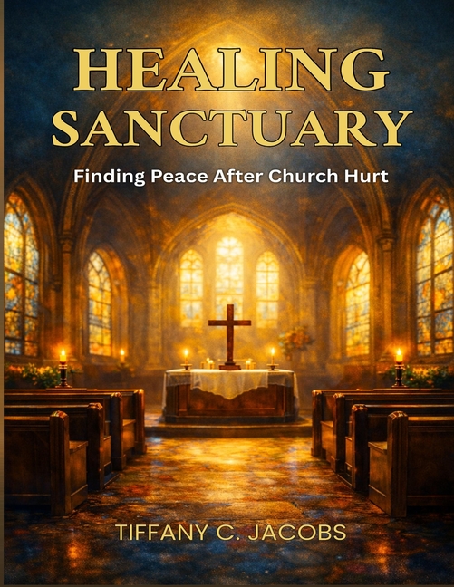 Healing Sanctuary: Finding Peace After Church Hurt