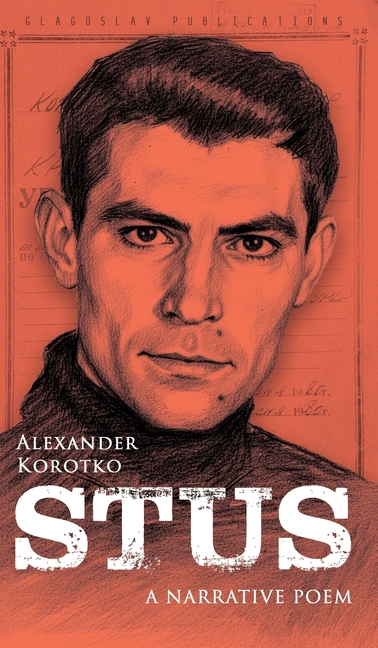 Stus: A Narrative Poem (Quadrilingual edition)