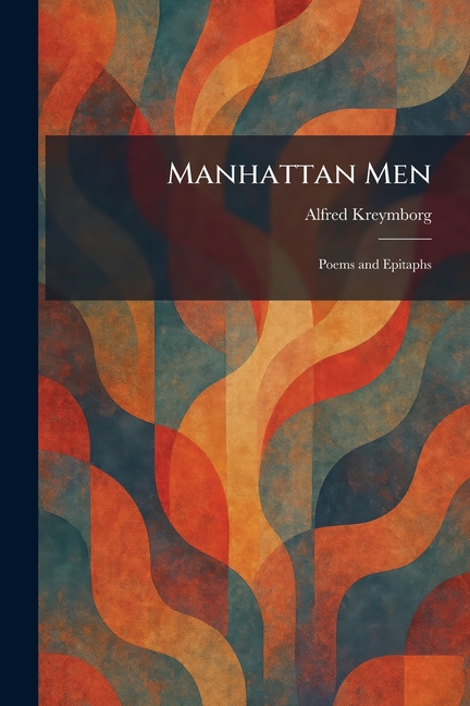 Manhattan Men: Poems and Epitaphs