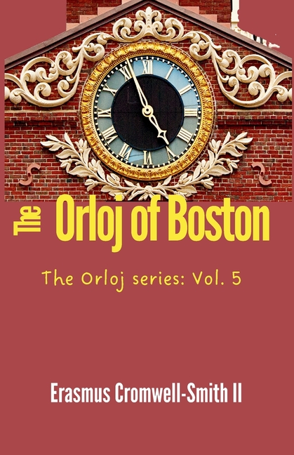 The Orloj of Boston, The Orloj series: Vol. 5