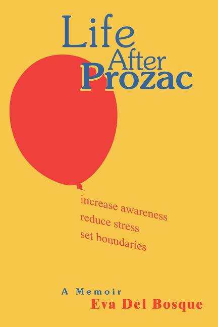Life After Prozac: A Memoir