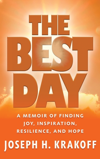 The Best Day: A Memoir of Finding Joy, Inspiration, Resilience, and Hope