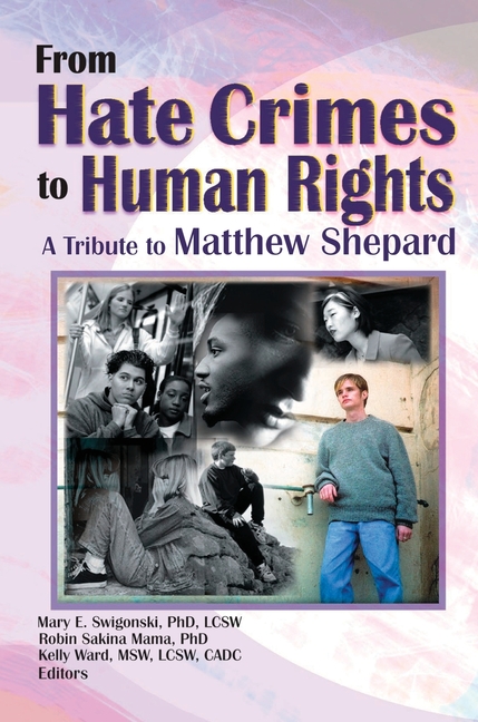 From Hate Crimes to Human Rights: A Tribute to Matthew Shepard