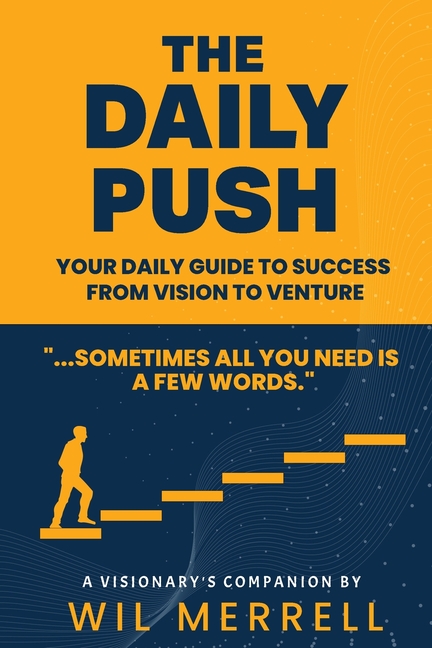 The Daily Push: Your Daily Guide to Success From Vision to Venture
