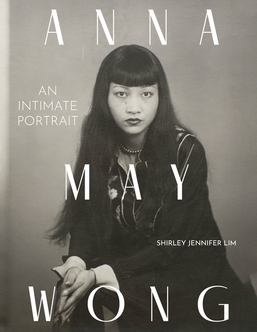 Anna May Wong: An Intimate Portrait