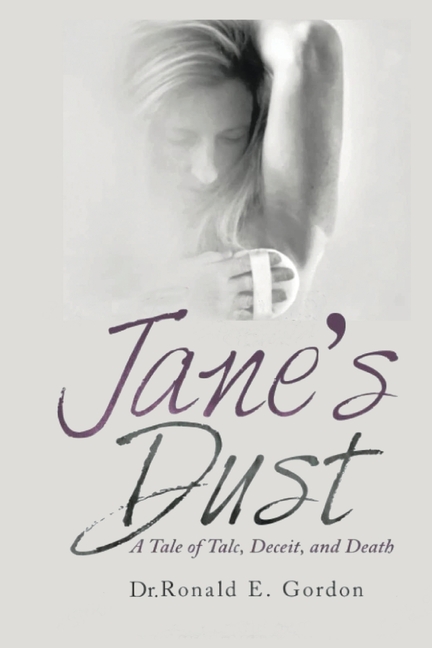 Jane's Dust: A Tale of Talc, Deceit, and Death: A Tale, Talc and Death