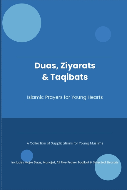 Duas, Ziyarats & Taqibats - Islamic Prayers for Young Hearts