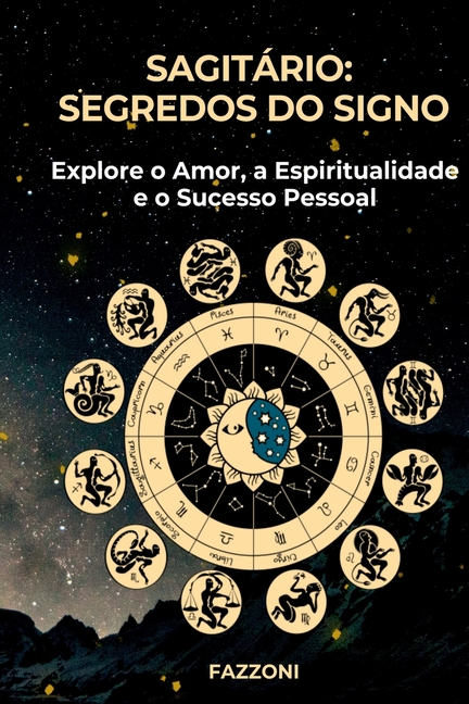 Sagit rio: Segredos Do Signo