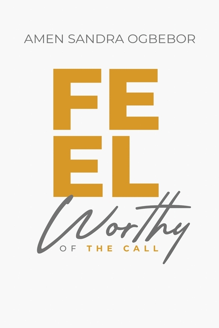 Feel Worthy of the Call
