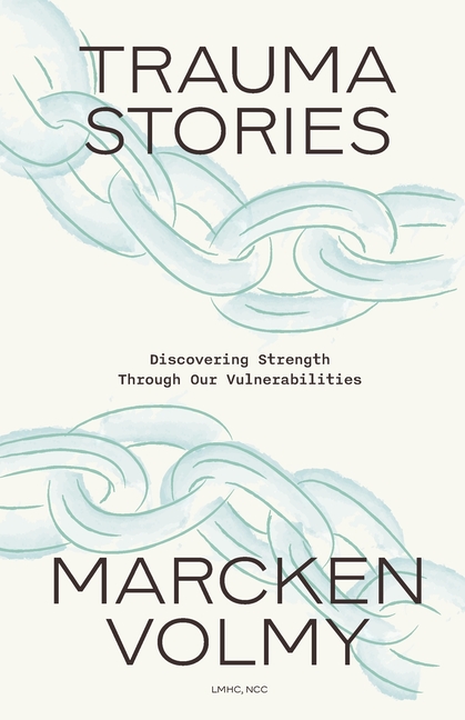 Trauma Stories: Discovering Strength Through Our Vulnerabilities