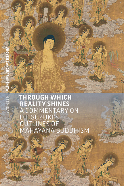 Through Which Reality Shines: A Commentary on D. T. Suzuki's 'Outlines of Mahayana Buddhism'