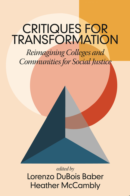 Critiques for Transformation: Reimagining Colleges and Communities for Social Justice