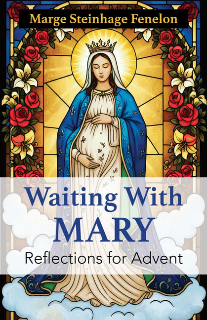 Waiting with Mary: Reflections for Advent