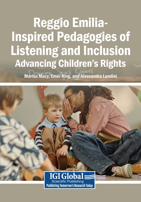 Reggio Emilia-Inspired Pedagogies of Listening and Inclusion: Advancing Children's Rights