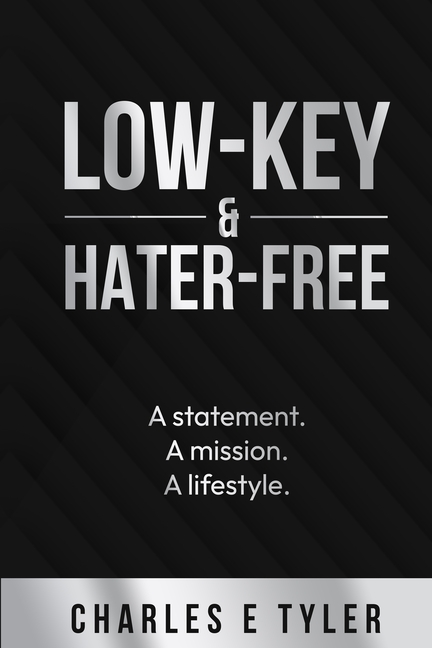 Low-Key & Hater-Free