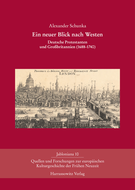 Ein Neuer Blick Nach Westen: Deutsche Protestanten Und Grossbritannien (1688-1740)