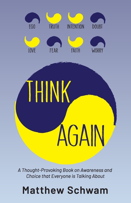 Think Again: A Thought-Provoking Book on Inner Power, Awareness and Choice that Everyone is Reading