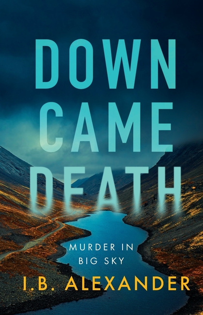 Down Came Death: Murder in Big Sky