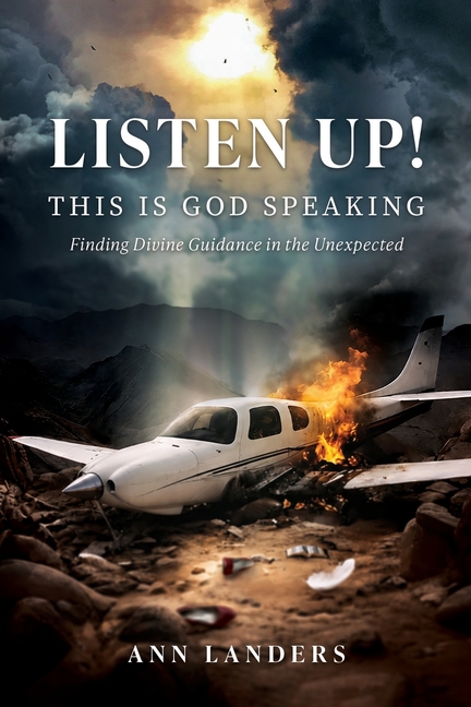 Listen Up! This Is God Speaking: Finding Divine Guidance in the Unexpected