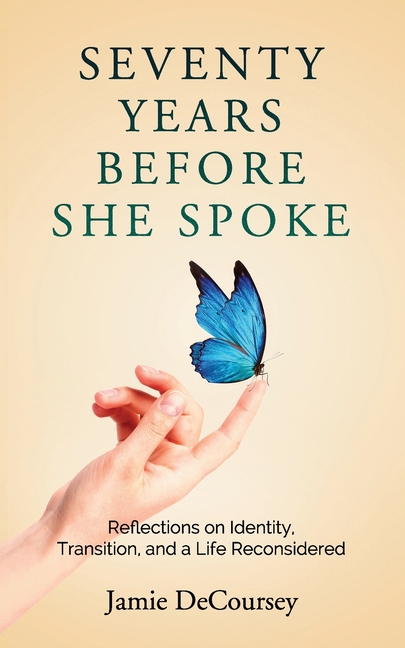 Seventy Years Before She Spoke: Reflections on Identity, Transition, and a Life Reconsidered