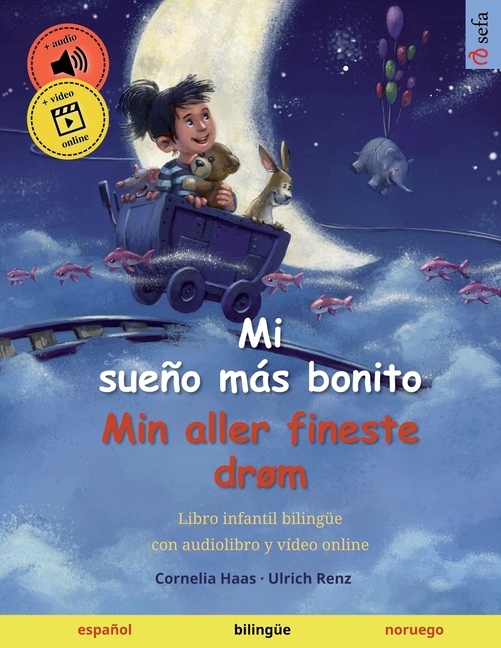 Mi sueño más bonito - Min aller fineste drøm (español - noruego): Libro infantil bilingüe, a partir de 2-3 años, con audio y vídeo