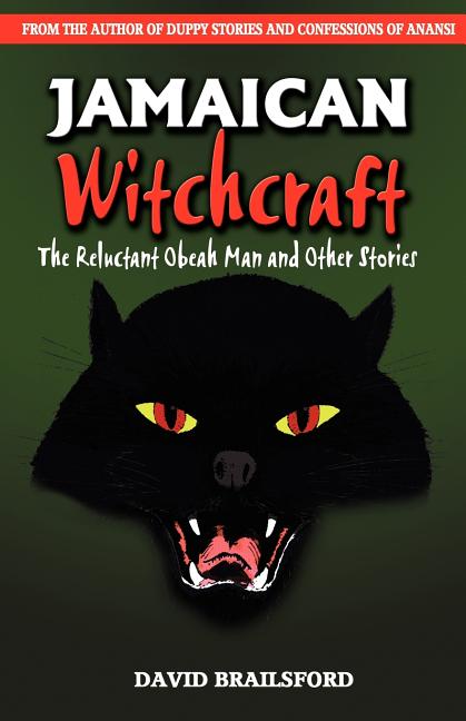 Jamaican Witchcraft: The Reluctant Obeah Man and Other Stories