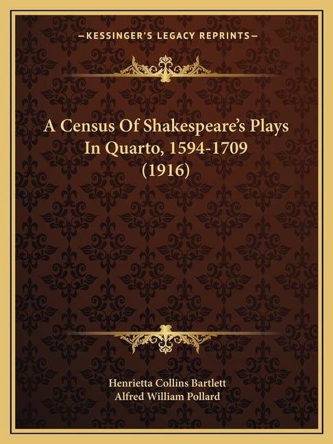 A Census Of Shakespeare's Plays In Quarto, 1594-1709 (1916)