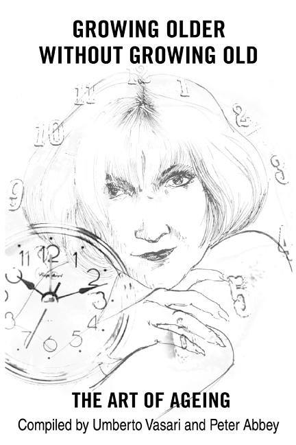 Growing Older without Growing Old: The Art of Ageing