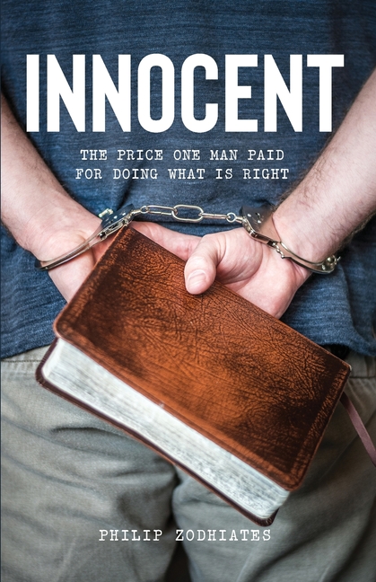Innocent: The Price One Man Paid for Doing What Is Right