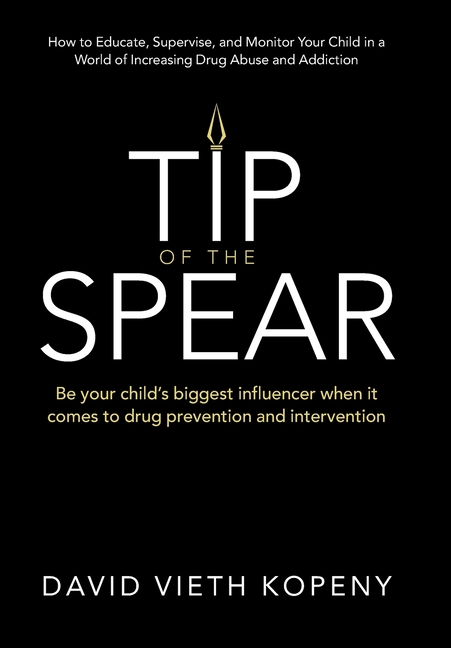 Tip of the Spear: Be your child's biggest influencer when it comes to drug prevention and intervention