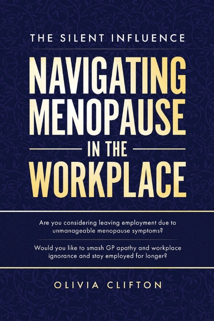 The Silent Influence: Navigating Menopause in the Workplace