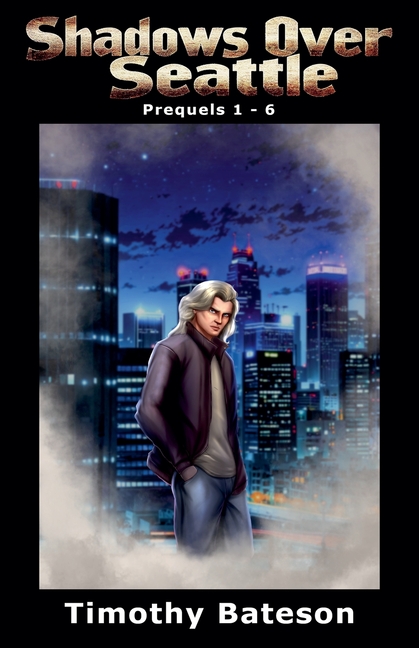 Shadows Over Seattle: Prequels 1-6