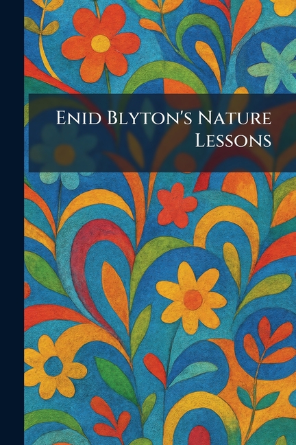 Enid Blyton's Nature Lessons