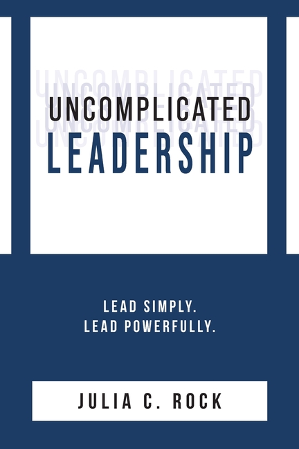 Uncomplicated Leadership