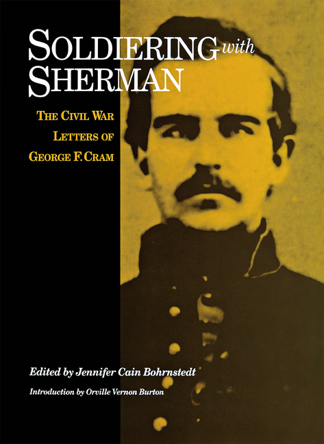 Soldiering with Sherman: Civil War Letters of George F. Cram