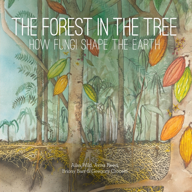 The Forest in the Tree: How Fungi Shape the Earth