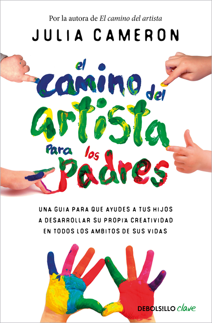 El Camino del Artista Para Los Padres / The Artist's Way for Parents