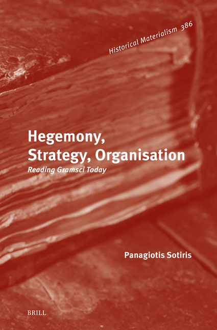 Hegemony, Strategy, Organisation: Reading Gramsci Today