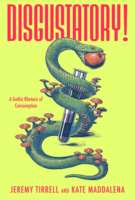 Disgustatory!: A Gothic Rhetoric of Consumption