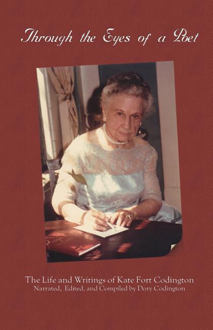 Through the Eyes of a Poet: The Life and Writings of Kate Fort Codington