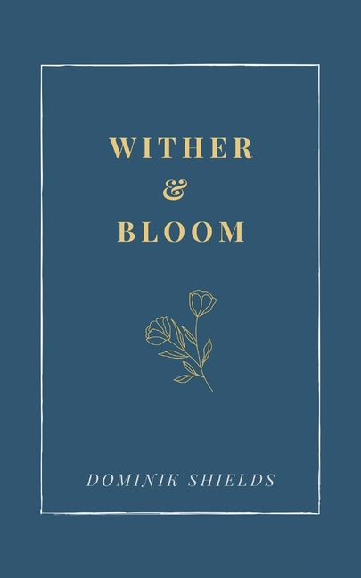 Wither and Bloom