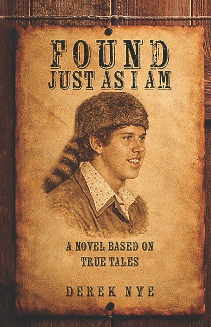 Found Just as I Am: A Novel Based on True Tales